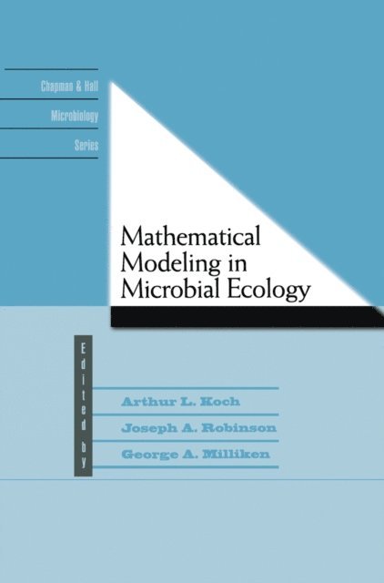 George A. Milliken, Joseph A. Robinson, A.L. Koch - Mathematical Modeling in Microbial Ecology, E-bok