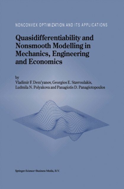 P. D. Panagiotopoulos, L.N. Polyakova, Georgios E. Stavroulakis, Vladimir F. Demyanov - Quasidifferentiability and Nonsmooth Modelling in Mechanics, Engineering and Economics, E-bok