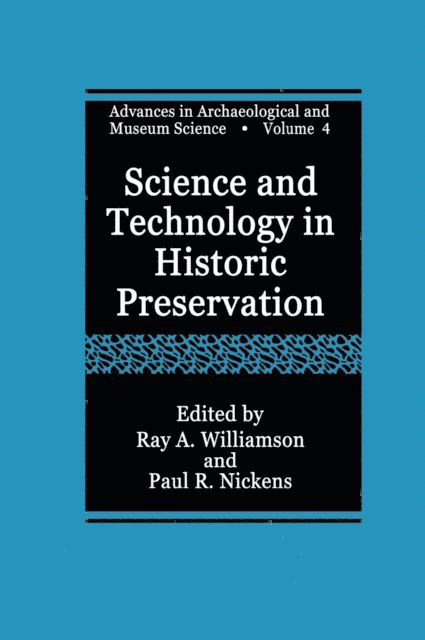 Paul R. Nickens, Ray A. Williamson - Science and Technology in Historic Preservation, E-bok