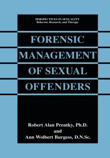 Ann Wolbert Burgess, Robert Alan Prentky - Forensic Management of Sexual Offenders, E-bok