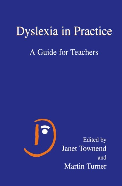 Martin Turner, Janet Townend - Dyslexia in Practice, E-bok