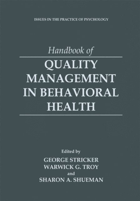 Sharon A. Shueman, Warwick G. Troy, George Stricker - Handbook of Quality Management in Behavioral Health, E-bok