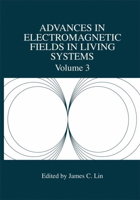 James C. Lin - Advances in Electromagnetic Fields in Living Systems, E-bok