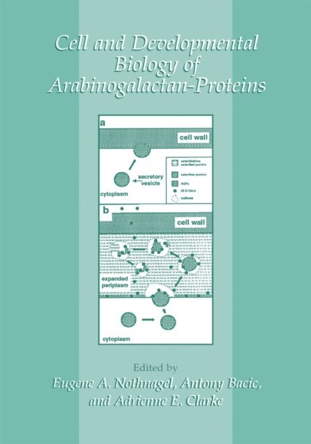 A.E. Clarke, Antony Bacic, Eugene A. Nothnagel - Cell and Developmental Biology of Arabinogalactan-Proteins, E-bok