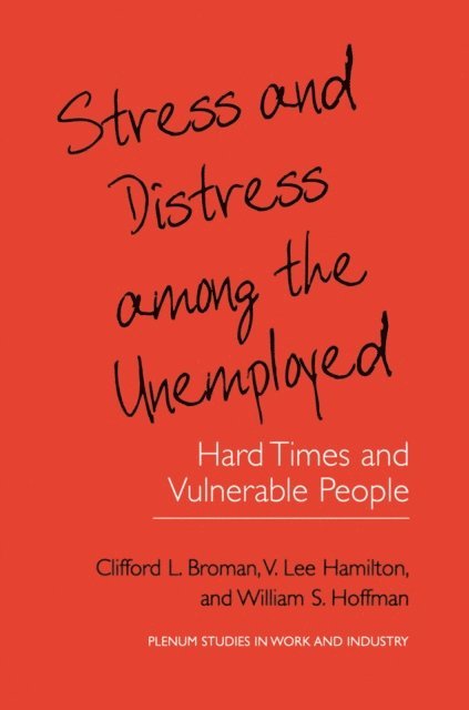 William S. Hoffman, V. Lee Hamilton, Clifford L. Broman - Stress and Distress among the Unemployed, E-bok