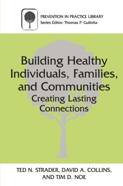Tim D. Noe, David A. Collins, Ted N. Strader - Building Healthy Individuals, Families, and Communities, E-bok