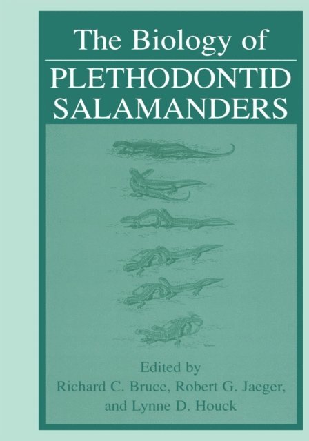 Lynne D. Houck, Robert G. Jaeger, Richard C. Bruce - Biology of Plethodontid Salamanders, E-bok