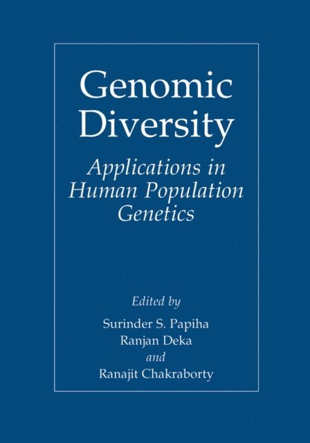 Ranajit Chakraborty, Ranjan Deka, Surinder Singh Papiha - Genomic Diversity, E-bok. Tillgänglighet: Lägg i varukorg
