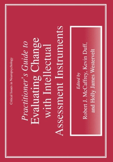 Holly James Westervelt, Robert J. McCaffrey - Practitioner's Guide to Evaluating Change with Intellectual Assessment Instruments, E-bok
