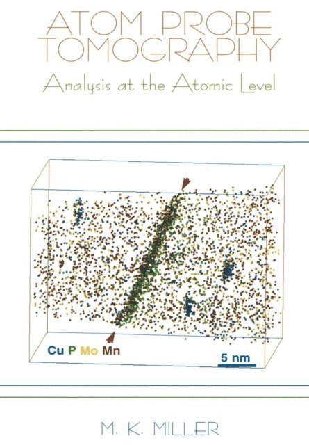 Michael K. Miller - Atom Probe Tomography, E-bok