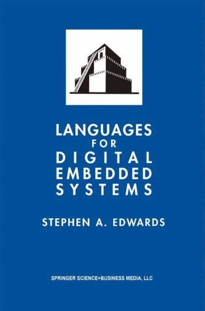 Stephen A. Edwards - Languages for Digital Embedded Systems, E-bok
