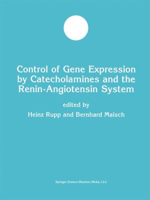 Bernhard Maisch, Heinz Rupp - Control of Gene Expression by Catecholamines and the Renin-Angiotensin System, E-bok