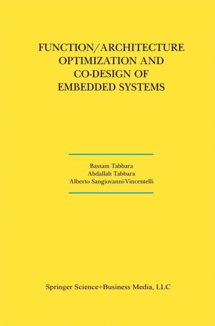 Alberto L. Sangiovanni-Vincentelli, Abdallah Tabbara, Bassam Tabbara - Function/Architecture Optimization and Co-Design of Embedded Systems, E-bok