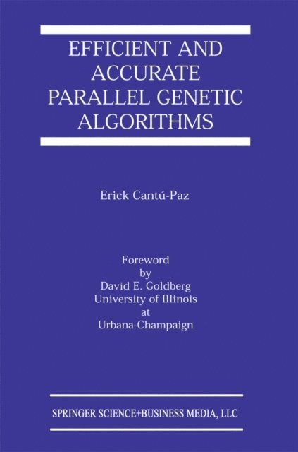 Erick Cantu-Paz - Efficient and Accurate Parallel Genetic Algorithms, E-bok