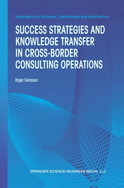 Roger Svensson - Success Strategies and Knowledge Transfer in Cross-Border Consulting Operations, E-bok