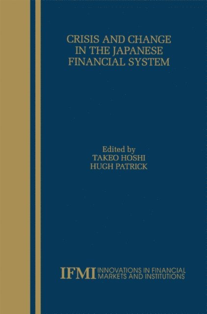 Hugh T. Patrick, Takeo Hoshi - Crisis and Change in the Japanese Financial System, E-bok
