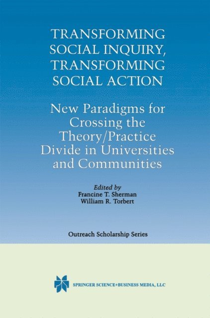 William R. Torbert, Francine T. Sherman - Transforming Social Inquiry, Transforming Social Action, E-bok