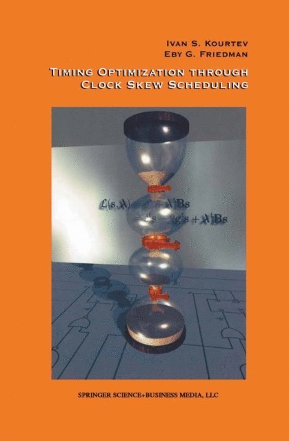 Baris Taskin, Eby G. Friedman, Ivan S. Kourtev - Timing Optimization Through Clock Skew Scheduling, E-bok. Tillgänglighet: Lägg i varukorg