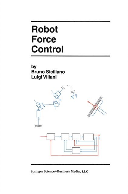 Luigi Villani, Bruno Siciliano - Robot Force Control, E-bok