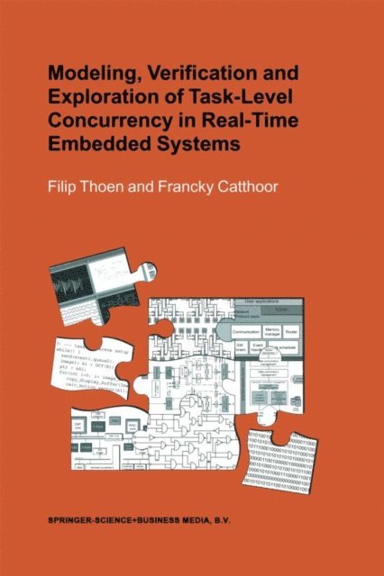 Francky Catthoor, Filip Thoen - Modeling, Verification and Exploration of Task-Level Concurrency in Real-Time Embedded Systems, E-bok