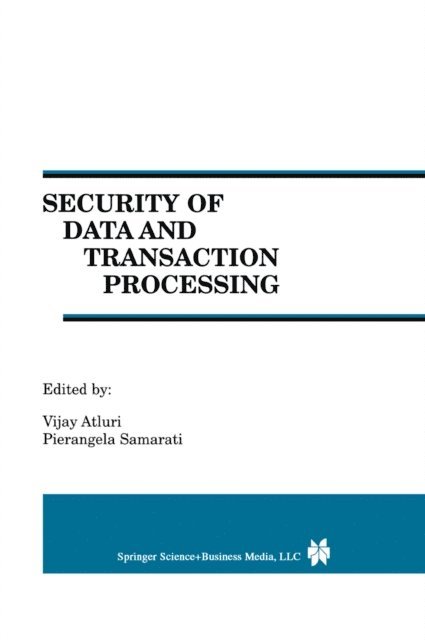 Pierangela Samarati, Vijay Atluri - Security of Data and Transaction Processing, E-bok