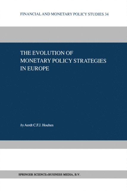 Aerdt C.F.J. Houben - Evolution of Monetary Policy Strategies in Europe, E-bok