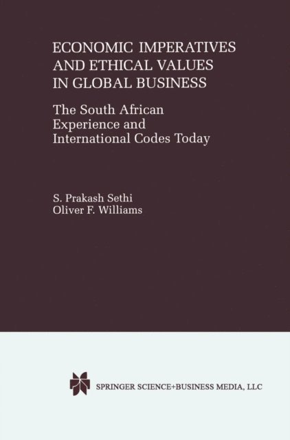Oliver F. Williams, S. Prakash Sethi - Economic Imperatives and Ethical Values in Global Business, E-bok