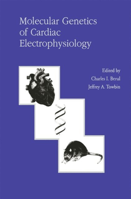 Jeffrey A. Towbin, C. Berul - Molecular Genetics of Cardiac Electrophysiology, E-bok