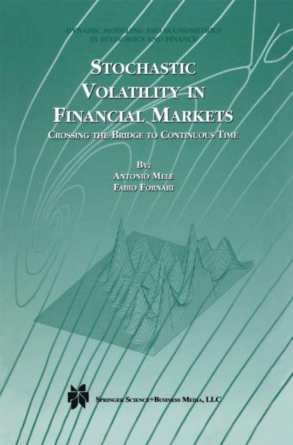 Fabio Fornari, Antonio Mele - Stochastic Volatility in Financial Markets, E-bok