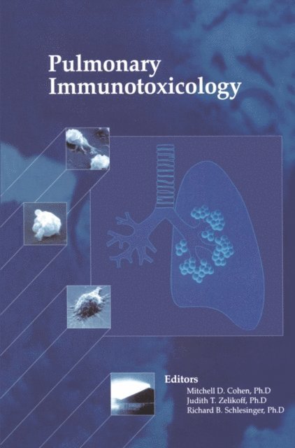 Richard B. Schlesinger, Judith T. Zelikoff, Mitchell D. Cohen - Pulmonary Immunotoxicology, E-bok