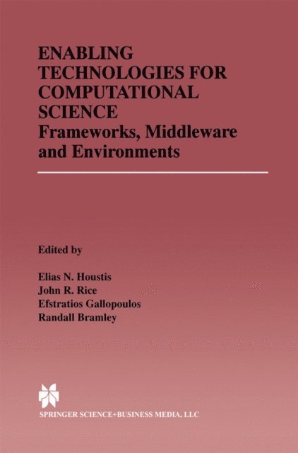 Randall Bramley, Efstratios Gallopoulos, John R. Rice, Elias N. Houstis - Enabling Technologies for Computational Science, E-bok