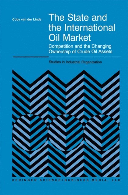 C. van der Linde - State and the International Oil Market, E-bok