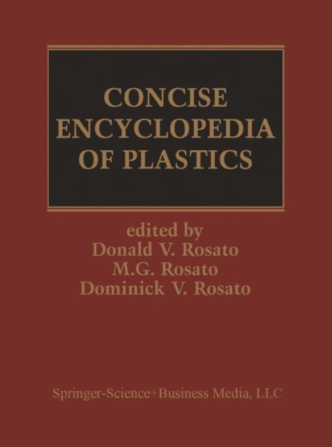 D.V. Rosato, Marlene G. Rosato - Concise Encyclopedia of Plastics, E-bok