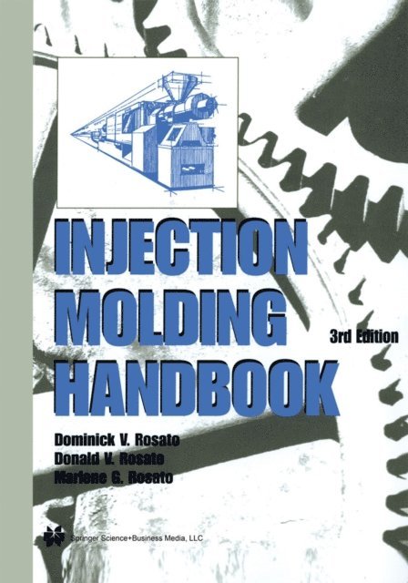 Marlene G. Rosato, D.V. Rosato - Injection Molding Handbook, E-bok