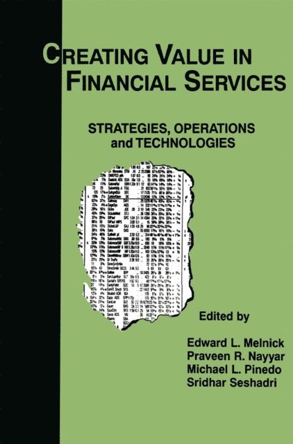 Sridhar Seshadri, Michael L. Pinedo, Praveen R. Nayyer, Edward L. Melnick - Creating Value in Financial Services, E-bok