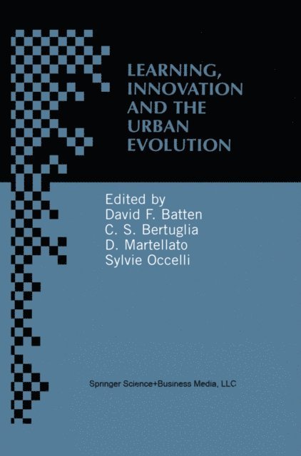 Sylvie Occelli, Dino Martellato, Cristoforo Sergio Bertuglia, David F. Batten - Learning, Innovation and Urban Evolution, E-bok