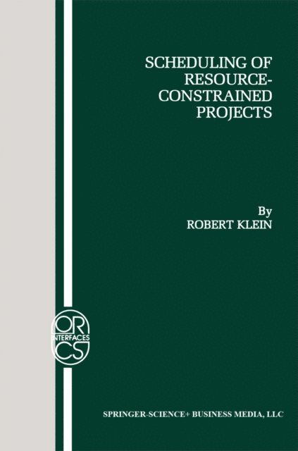 Robert Klein - Scheduling of Resource-Constrained Projects, E-bok