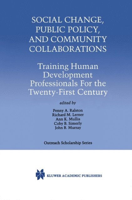 John P. Murray, Coby B. Simerly, Ann K. Mullis, Richard M. Lerner, Penny A. Ralston - Social Change, Public Policy, and Community Collaborations, E-bok