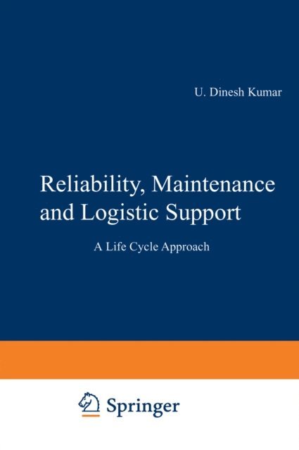 M El-Haram, J. Knezevic, John Crocker, U Dinesh Kumar - Reliability, Maintenance and Logistic Support, E-bok