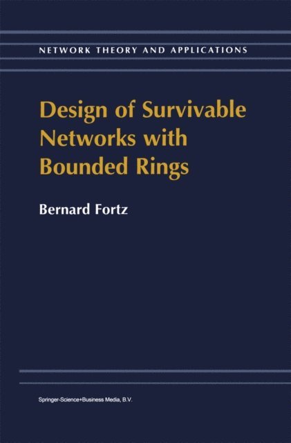 B. Fortz - Design of Survivable Networks with Bounded Rings, E-bok