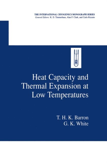 G.K. White, T.H.K. Barron - Heat Capacity and Thermal Expansion at Low Temperatures, E-bok