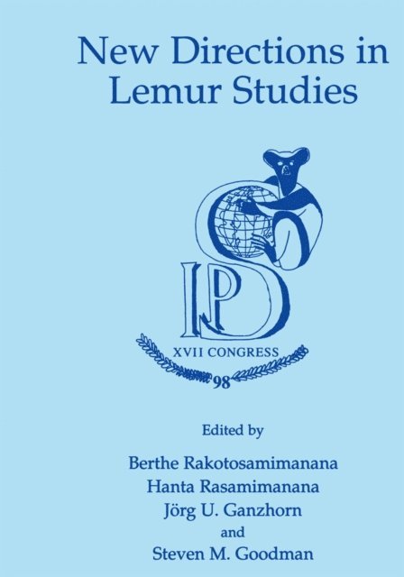 Steven M. Goodman, J. Ganzhorn, Hanta Rasamimanana, Berthe Rakotosamimanana - New Directions in Lemur Studies, E-bok