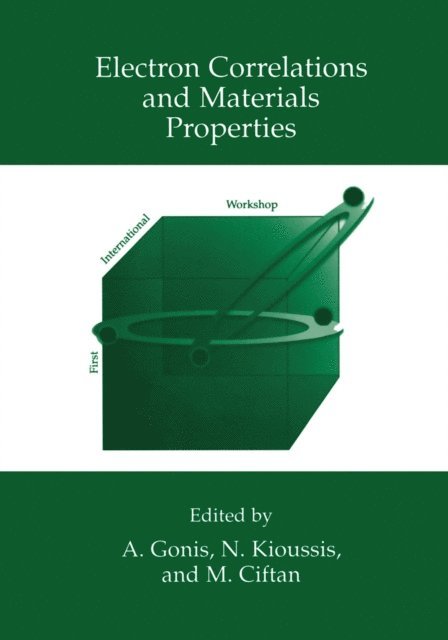 Mikael Ciftan, Nicholis Kioussis, A. Gonis - Electron Correlations and Materials Properties, E-bok