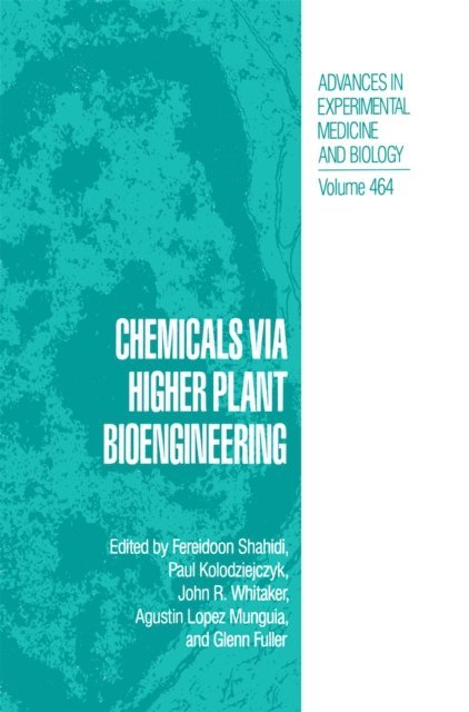 Glenn Fuller, Agustin Lopez Munguia, John R. Whitaker, Paul Kolodziejczyk, Fereidoon Shahidi - Chemicals via Higher Plant Bioengineering, E-bok