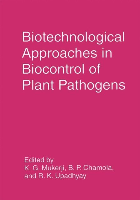 Rajeev K. Upadhyay, B.P. Chamola, K.G. Mukerji - Biotechnological Approaches in Biocontrol of Plant Pathogens, E-bok