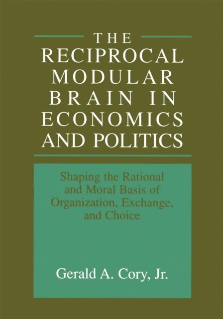 Gerald A. Cory Jr. - Reciprocal Modular Brain in Economics and Politics, E-bok