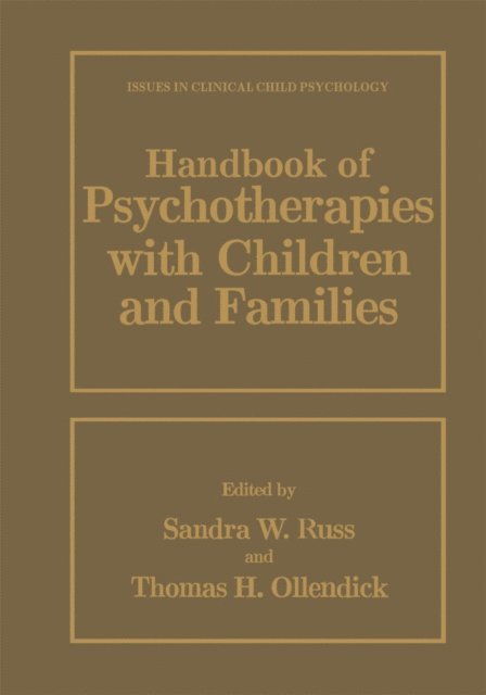 Thomas H. Ollendick, Sandra W. Russ - Handbook of Psychotherapies with Children and Families, E-bok