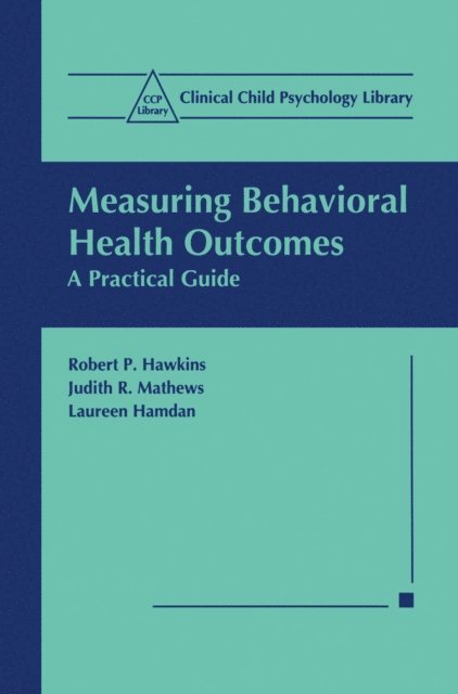 Laureen Hamdan, Judith R. Mathews, Robert P. Hawkins - Measuring Behavioral Health Outcomes, E-bok