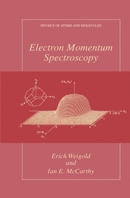 Ian McCarthy, Erich Weigold - Electron Momentum Spectroscopy, E-bok