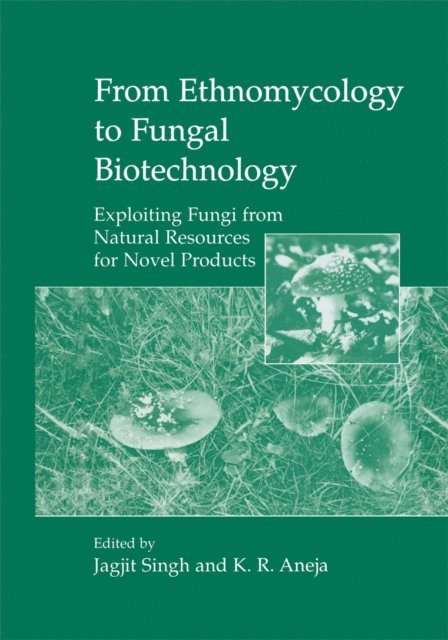 K.R. Aneja, Jagjit Singh - From Ethnomycology to Fungal Biotechnology, E-bok